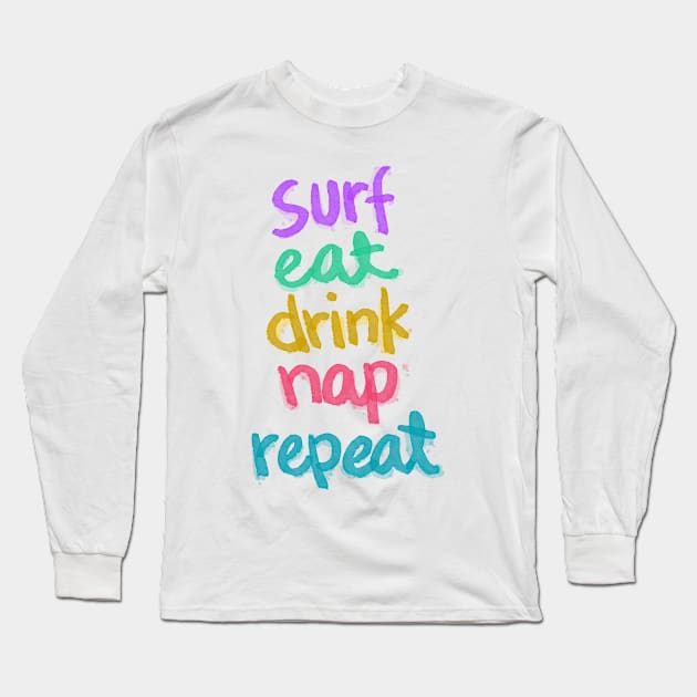 Eat Drink nap Repeat Long Sleeve T-Shirt by XXII Designs